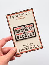 Load image into Gallery viewer, RADDEST AND BADDEST VINTAGE STYLE PATCH
