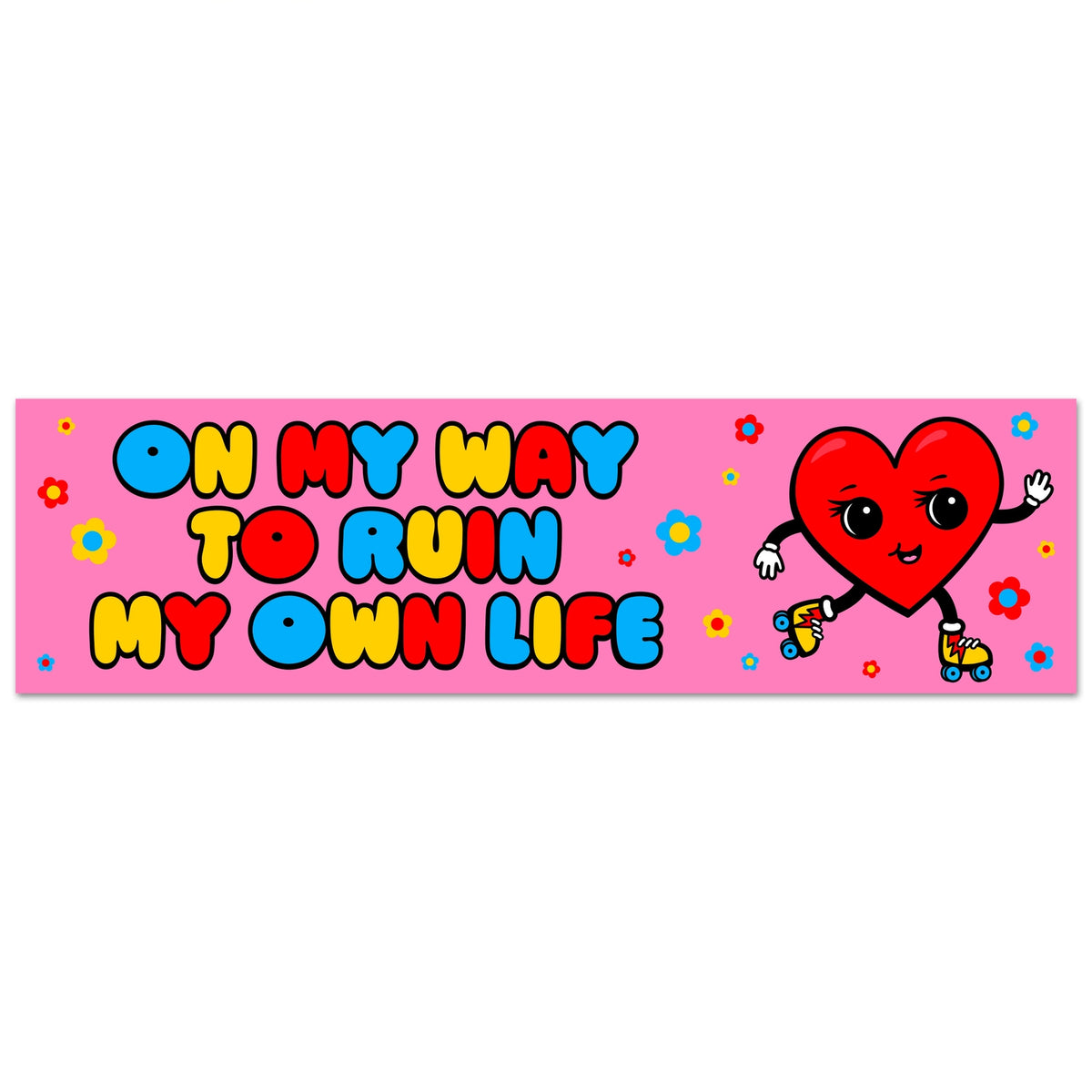 RUIN MY LIFE STICKER – Mindful Hookup LLC dba StarSeed Homestead